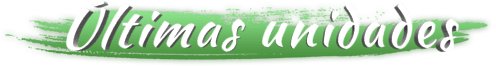 últimas unidades